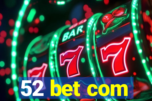 52 bet com