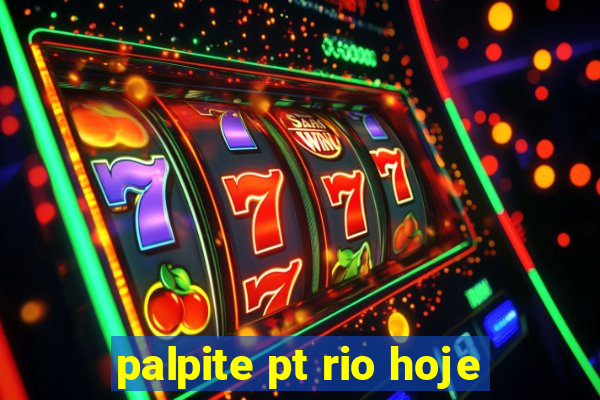 palpite pt rio hoje