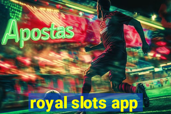 royal slots app