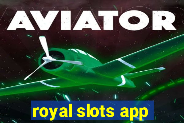 royal slots app