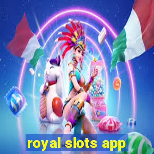 royal slots app