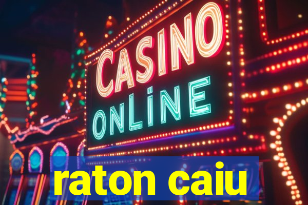 raton caiu