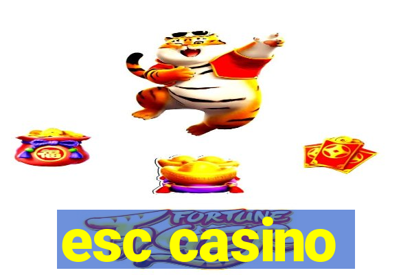 esc casino