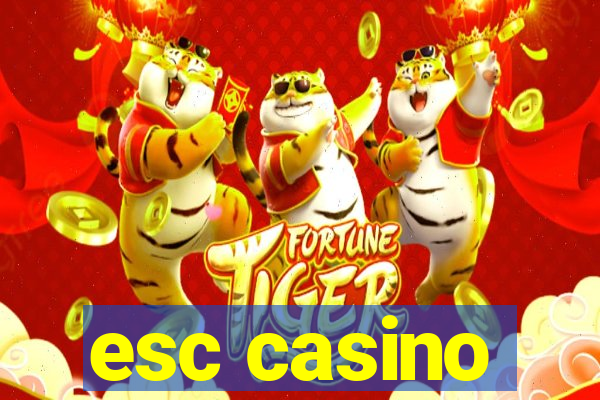 esc casino