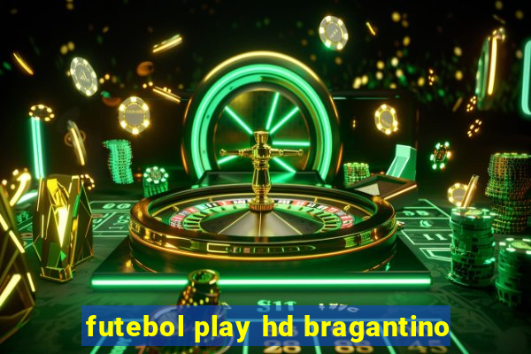 futebol play hd bragantino