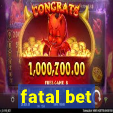 fatal bet