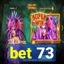 bet 73