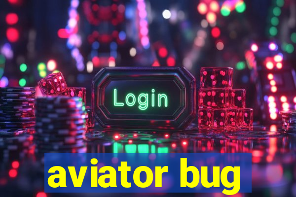 aviator bug