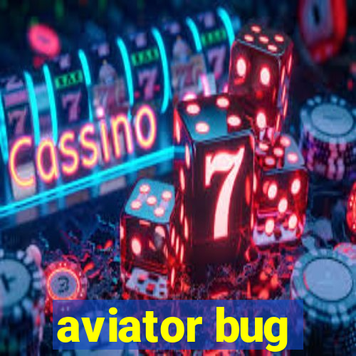 aviator bug