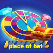 place of bet