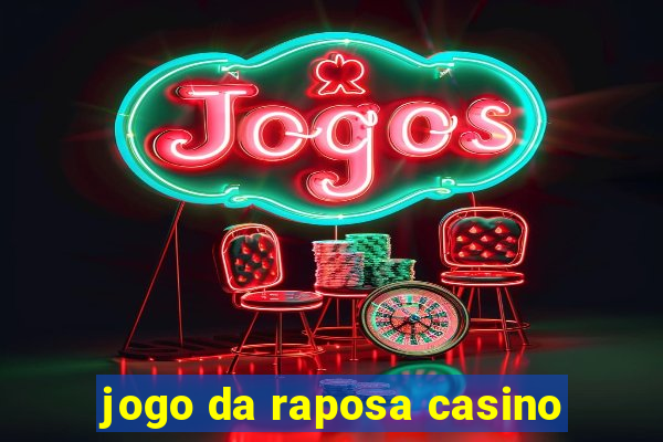 jogo da raposa casino