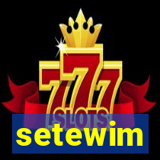 setewim