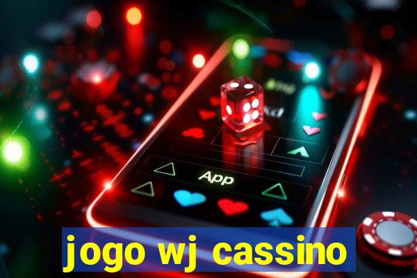 jogo wj cassino