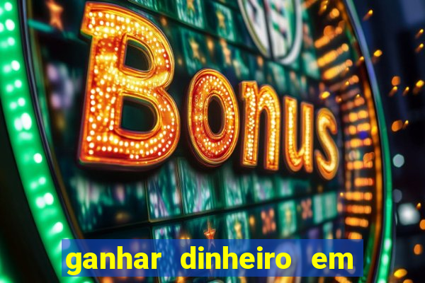 ganhar dinheiro em dolar jogando