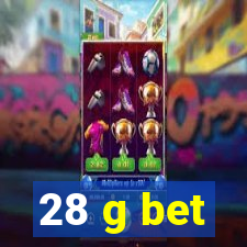 28 g bet