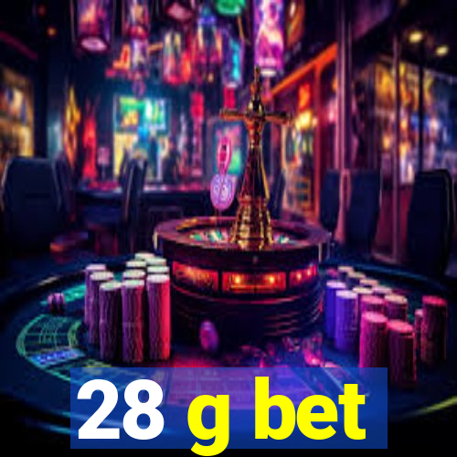 28 g bet