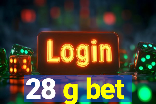 28 g bet