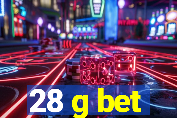 28 g bet