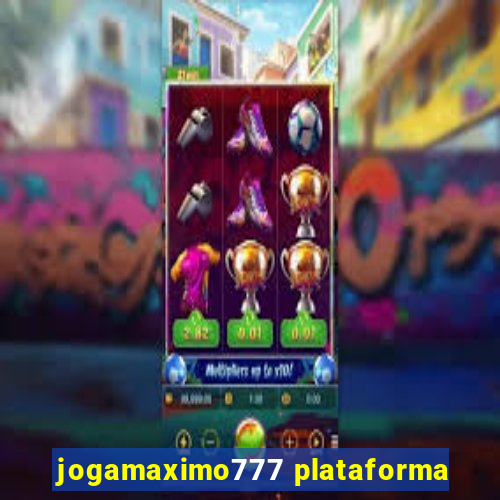 jogamaximo777 plataforma