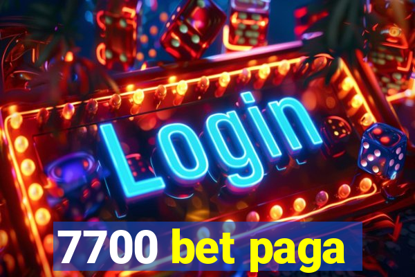 7700 bet paga