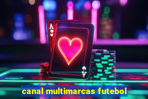 canal multimarcas futebol