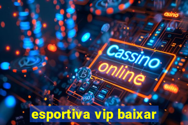 esportiva vip baixar