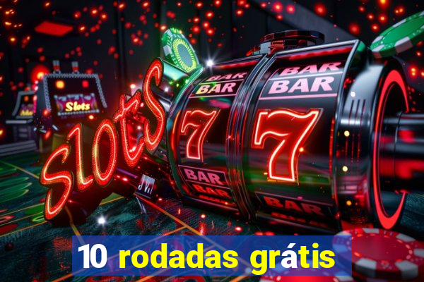 10 rodadas grátis