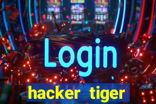 hacker tiger fortune download