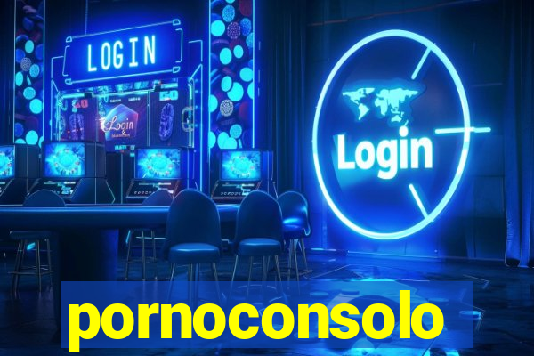 pornoconsolo