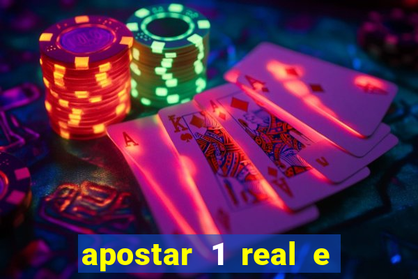 apostar 1 real e ganhar dinheiro