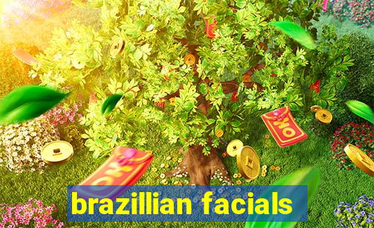 brazillian facials