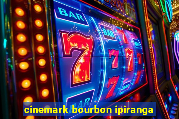 cinemark bourbon ipiranga