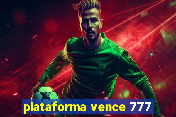 plataforma vence 777