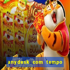 anydesk com tempo de uso