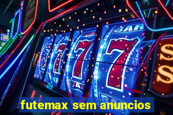 futemax sem anuncios