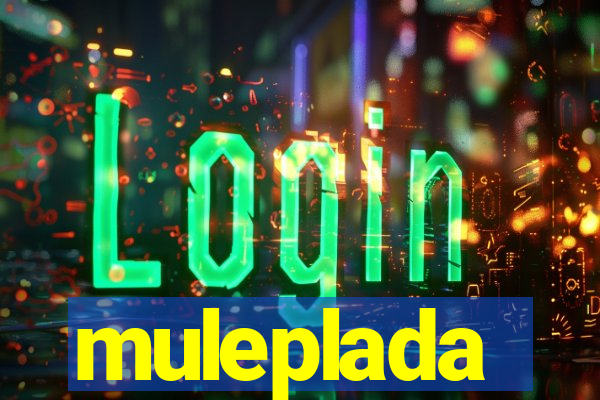 muleplada