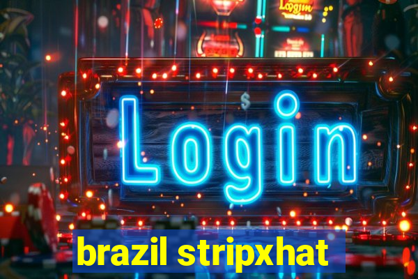 brazil stripxhat