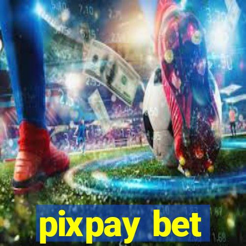 pixpay bet