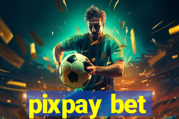 pixpay bet