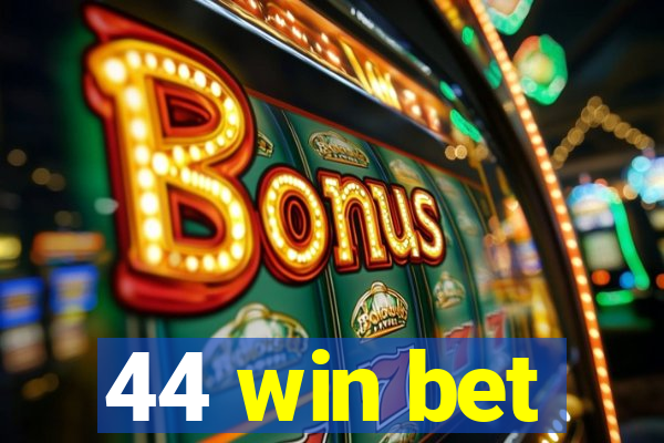 44 win bet