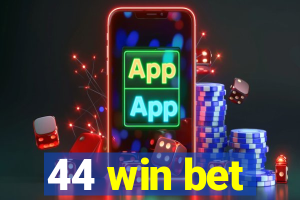 44 win bet