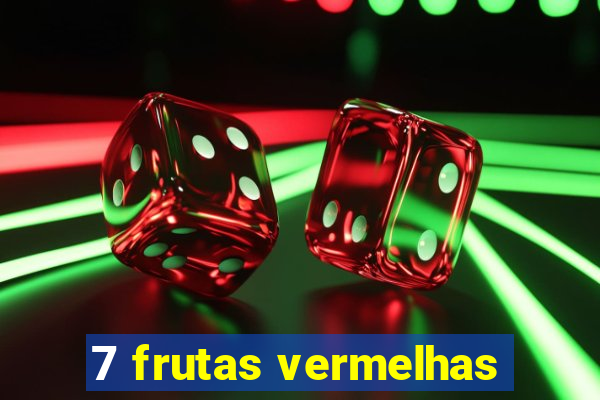 7 frutas vermelhas