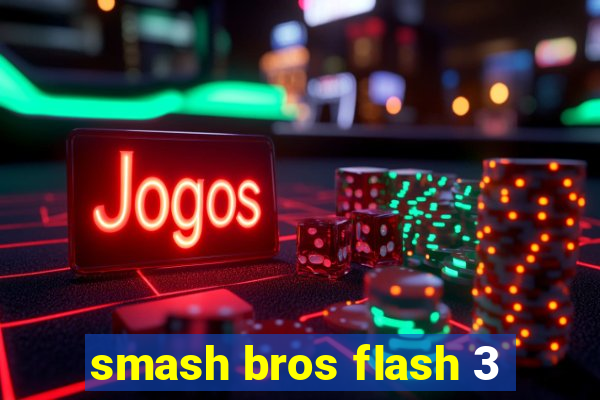 smash bros flash 3