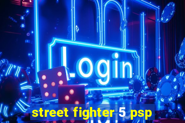 street fighter 5 psp