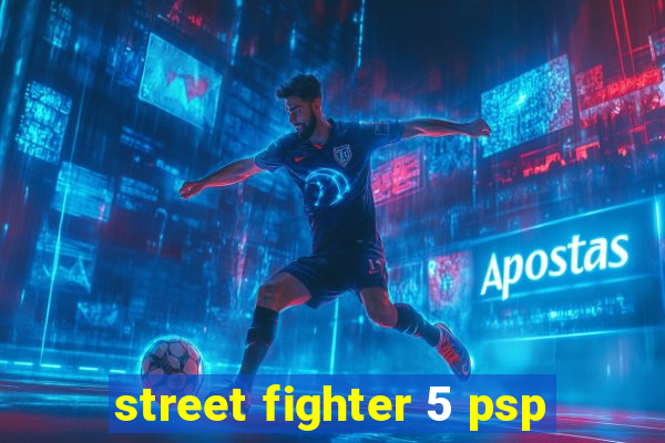 street fighter 5 psp