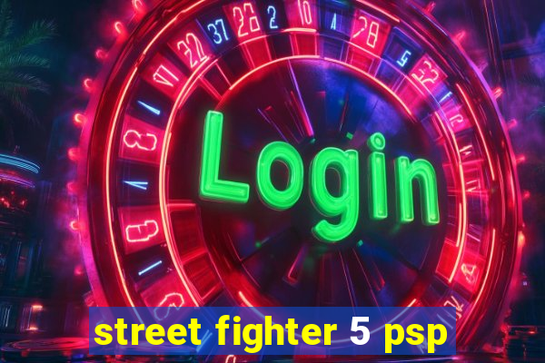 street fighter 5 psp