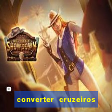 converter cruzeiros para real