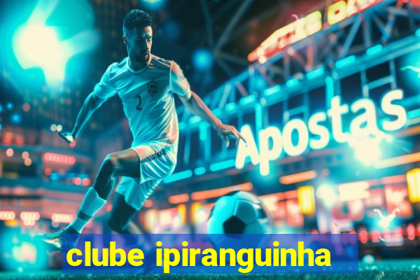 clube ipiranguinha