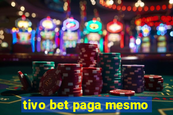 tivo bet paga mesmo