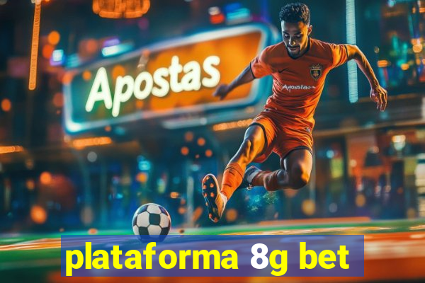 plataforma 8g bet